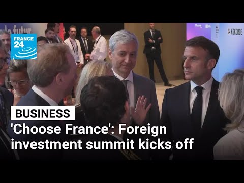 ‘Choose France’: Foreign investment summit kicks off in Versailles • FRANCE 24 English
