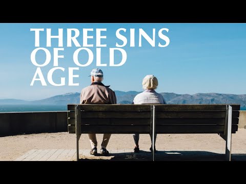 THREE SINS OF OLD AGE