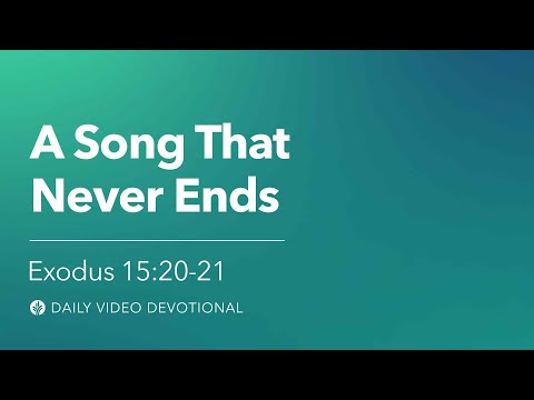 A Song that Never Ends | Exodus 15:20–21 | Our Daily Bread Video Devotional