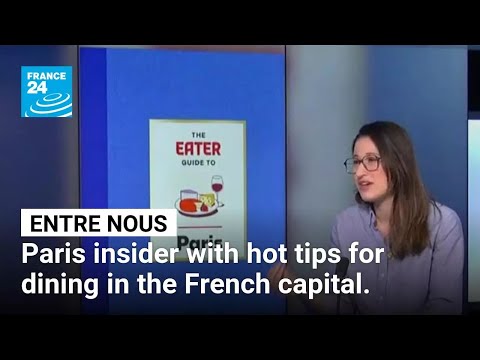 Paris insider with hot tips for dining in the French capital • FRANCE 24 English