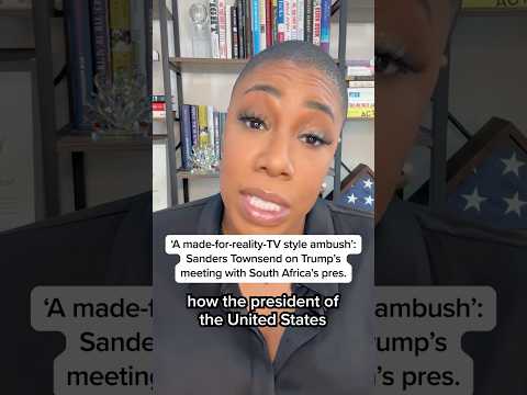 ‘A made-for-reality-TV style ambush’: Sanders Townsend on Trump’s meeting with South Africa’s pres.