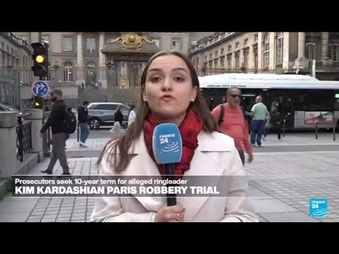 Prosecutors seek 10-year term for alleged leader of Kardashian Paris robbery trial • FRANCE 24