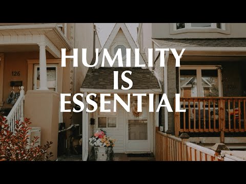 HUMILITY IS ESSENTIAL