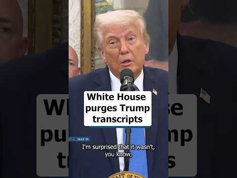 White House purges Trump transcripts