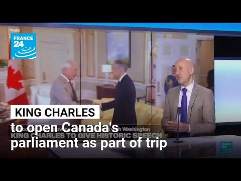UK monarch, King Charles to open Canada’s parliament as part of trip • FRANCE 24 English
