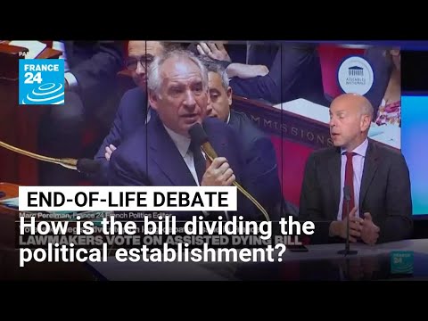How is the assisted dying bill dividing the political establishment in France? • FRANCE 24 English
