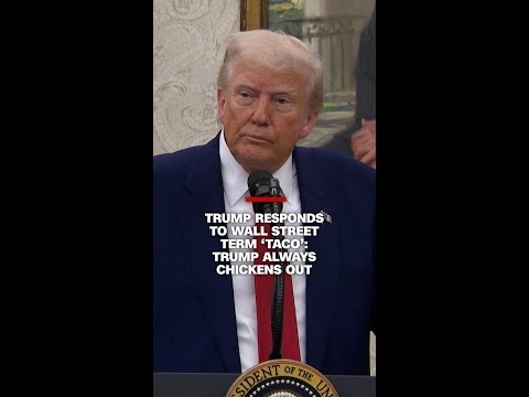 Trump responds to Wall Street term ‘TACO’: Trump Always Chickens Out