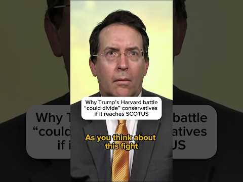 Why Trump’s Harvard battle ‘could divide conservatives’ if it reaches SCOTUS