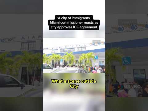 ‘A city of immigrants’: Miami commissioner reacts as city approves ICE agreement