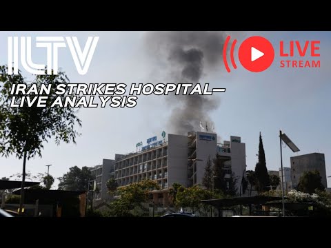 Iran Strikes Hospital — Live Analysis