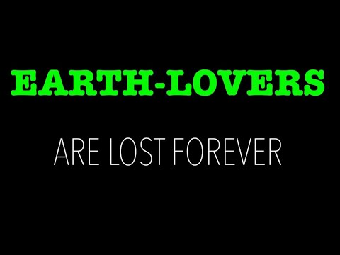 EARTH LOVERS ARE FOREVER LOST–During End Times, Unbelieving Humanity Returns To Pagan Earth Worship