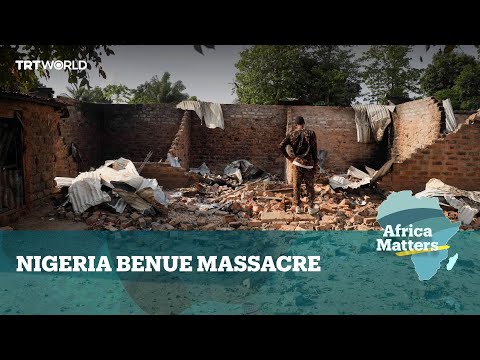 Africa Matters: Nigeria Benue Massacre