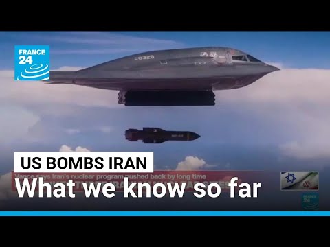 US strikes on Iran: what we know so far • FRANCE 24 English