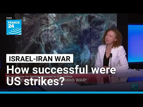 How successful were US strikes on Iran? • FRANCE 24 English