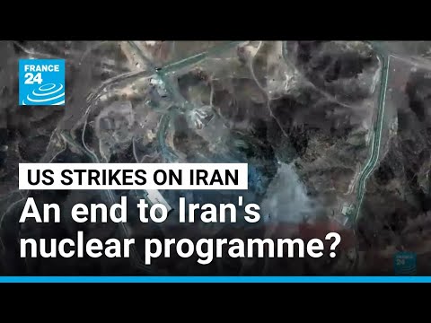 Will US strikes be enough to derail Iran’s nuclear programme? • FRANCE 24 English