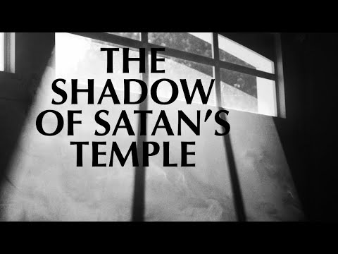 THE SHADOW OF SATAN’S TEMPLE