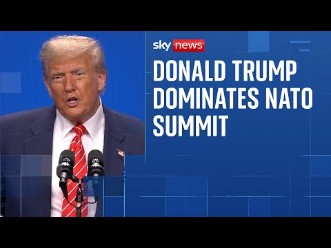 Donald Trump dominates NATO summit of 32 allied countries