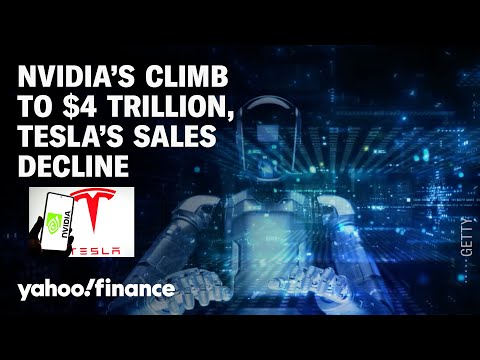 Nvidia’s climb toward $4 trillion, Tesla’s sales decline