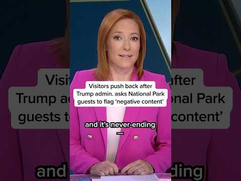 Visitors push back after Trump admin asks National Park guests to flag ‘negative content’