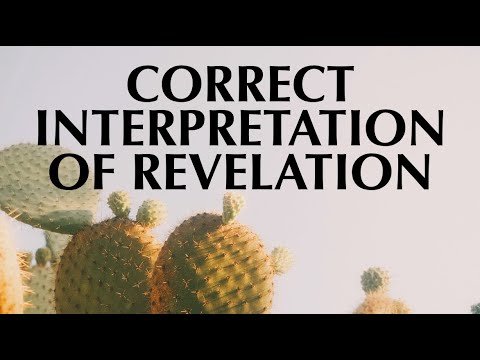 CORRECT INTERPRETATION OF REVELATION
