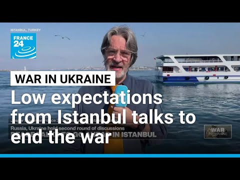 Low expectations from Istanbul talks to end the war in Ukraine • FRANCE 24 English