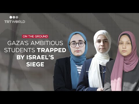 Gaza’s ambitious students trapped by Israel’s siege