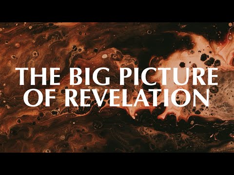 THE BIG PICTURE OF REVELATION