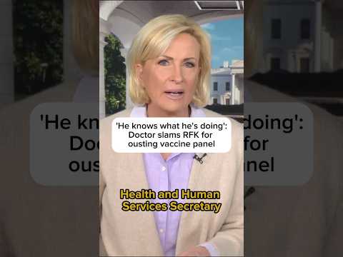 ‘He knows what he’s doing’: Doctor slams RFK for ousting vaccine panel