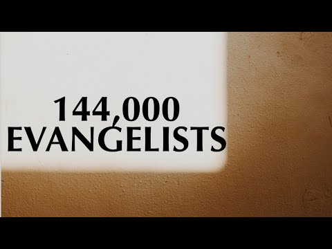 144,000 EVANGELISTS