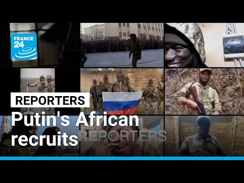 Putin’s recruits: The young Africans fighting for Russia in Ukraine • FRANCE 24 English