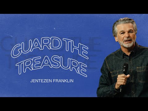 Guard the Treasure | Jentezen Franklin