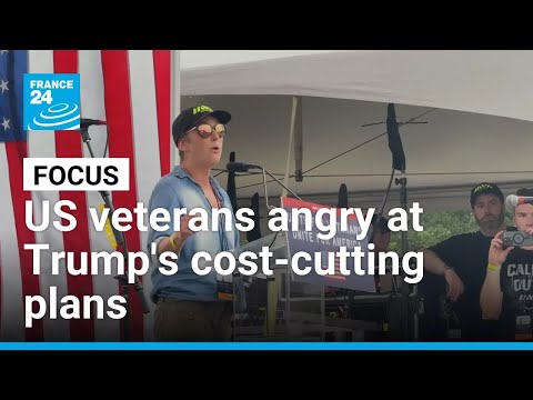 US veterans angry at Trump administration’s cost-cutting plans • FRANCE 24 English