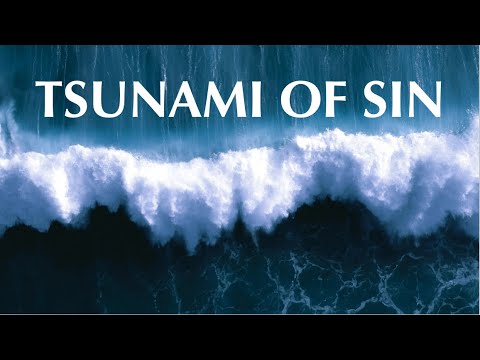 TSUNAMI OF SIN