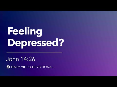Feeling Depressed? | John 14:26 | Our Daily Bread Video Devotional