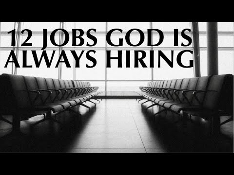 12 JOBS GOD IS ALWAYS HIRING