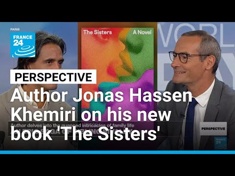 Author Jonas Hassen Khemiri on ‘The Sisters’, his epic saga of sibling rivalry • FRANCE 24 English