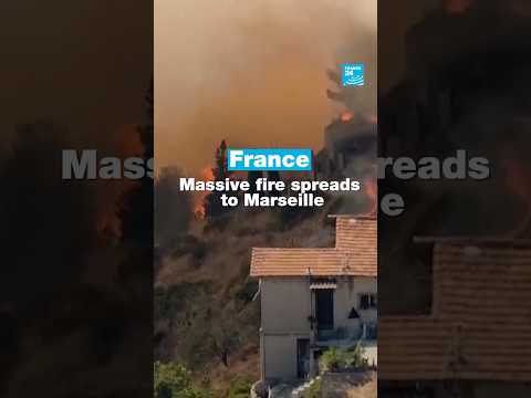 France: Massive fire spreads to Marseille • FRANCE 24 English