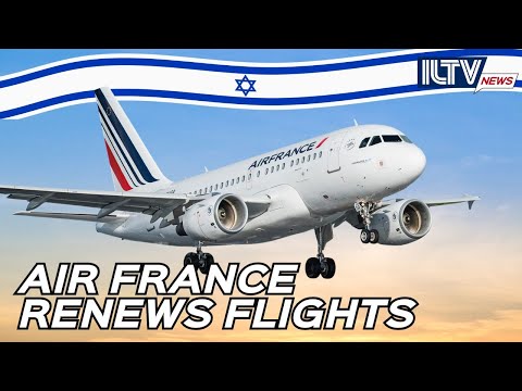 Air France Becomes First Major European Airline to Resume Flights to Israel