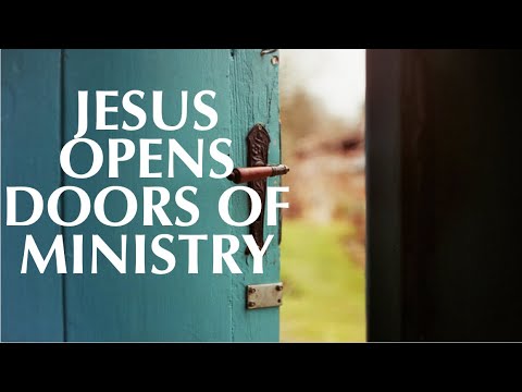 JESUS OPENS DOORS OF MINISTRY