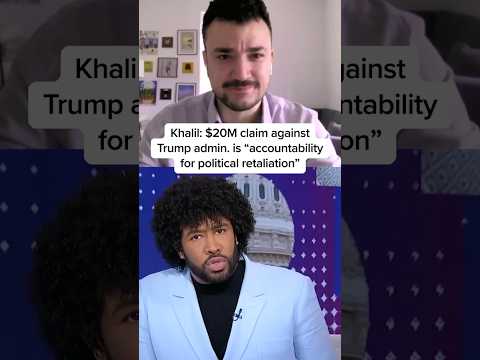 Khalil: $20M claim against Trump admin. is ‘accountability for political retaliation’