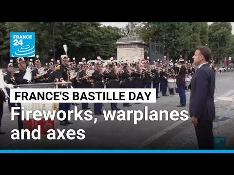 Fireworks, warplanes and axes: France celebrates Bastille Day • FRANCE 24 English