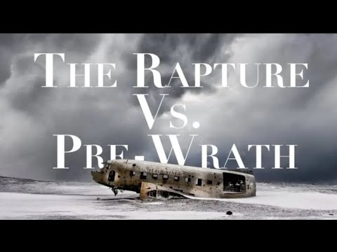 WHAT’S NEXT–The Rapture or The Pre Wrath View?