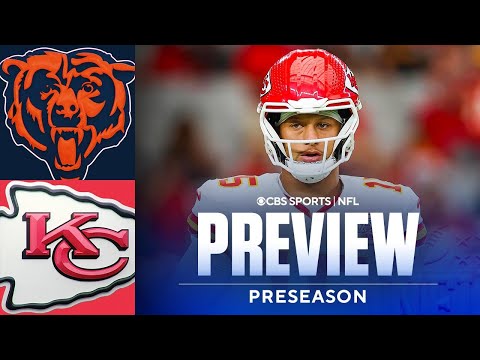NFL Preseason Game Preview: Bears at Chiefs | Patrick Mahomes to PLAY in preseason finale