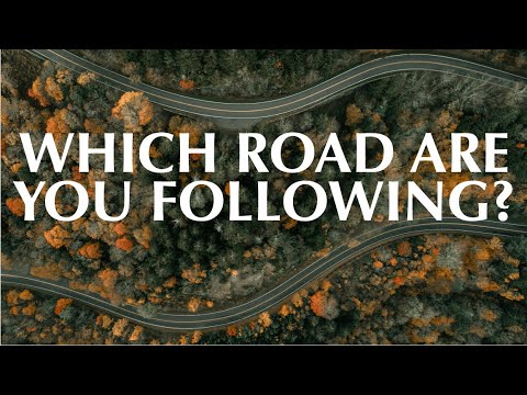 WHICH ROAD ARE YOU FOLLOWING?