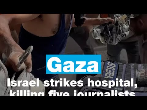 Gaza: Israel strikes hospital, killing five journalists • FRANCE 24 English