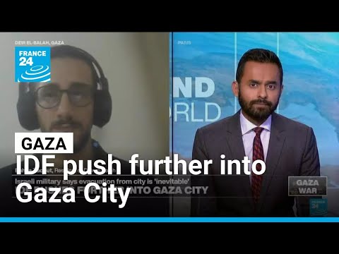 Israeli Defence Forces push further into Gaza City • FRANCE 24 English