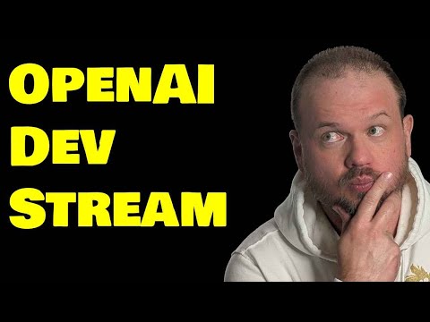 LIVESTREAM: OpenAI Dev Stream