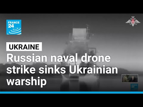 Ukrainian warship sunk by naval drone, killing 2 crew members • FRANCE 24 English