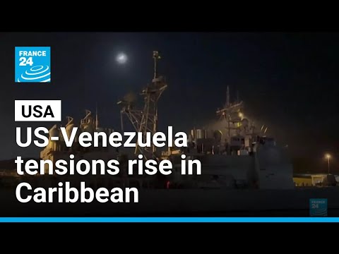 US deploying waships near Venezuela : Show of force raising tensions in the Caribbean • FRANCE 24
