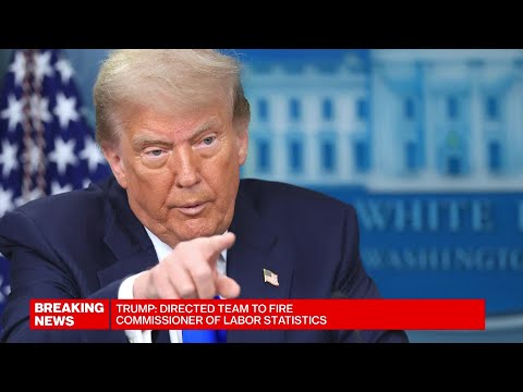 Trump Says He’ll Fire Labor Statistics Head After Weak Jobs Report